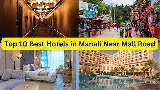 Top 10 Best Hotels in Manali Near Mall Road | Budget Hotel in Manali Near Mall Road #manali