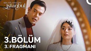 Sen Ağlama İstanbul 3. Bölüm 3. Fragmanı | Bu Adama Dokunamam!