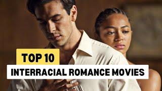 Top 10 Interracial Romance Movies