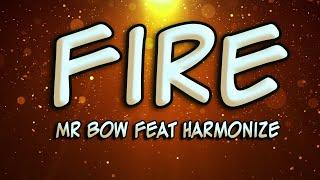 Mr Bow feat Harmonize - Fire (lyrics)