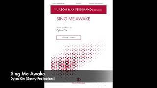 Sing Me Awake - Dylan Kim - SATB