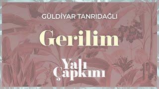 Gerilim (Yalı Çapkını Original Soundtrack Vol.2) - Güldiyar Tanrıdağlı