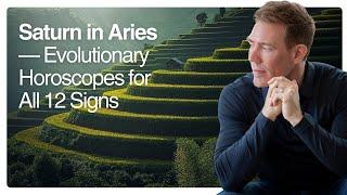 Saturn in Aries — Evolutionary Horoscopes for All 12 Signs