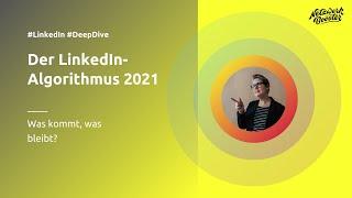 LinkedIn Algorithmus 2021 – Mega-Tipps für deine Reichweite