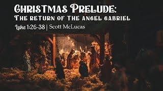 The Return of the Angel Gabriel - Scott McLucas - 12/1/2024