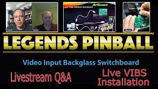 VIBS (Video Input Backglass Switchboard) Live Installation / Q&A for the Legends Pinball (3/3)