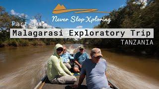 Malagarasi Exploratory Trip- Tanzania.  Never Stop Exploring- Part 1