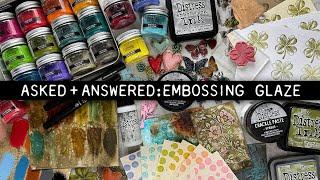 Tim Holtz Asked + Answered: Embossing Glaze