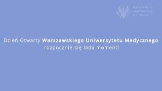 Dzień Otwarty Warszawskiego Uniwersytetu Medycznego/ Open Day of the Medical University of Warsaw