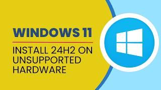 [20th October 24H2] ️ How To Install Windows 11 on Unsupported Hardware