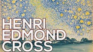 Henri Edmond Cross: A collection of 170 works (HD)