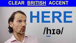 How to pronounce here in a British Accent