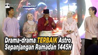 Drama-drama TERBAIK Astro Sepanjang Ramadan 1445H | #SinggahSet