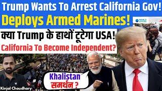 Will USA Break - California Secession Bill! Trump To Arrest Governor? US Marines Deployed! Kinjal