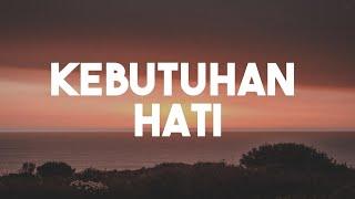 Kebutuhan Hati - Kaleb J (Lirik)