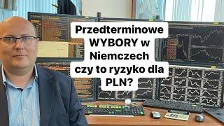 Przedterminowe wybory w Niemczech, czy to ryzyko dla PLN ?