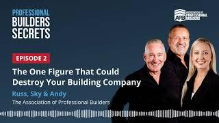 Professional Builders Secrets Episode 3: The One Figure That Could Destroy Your Building Company