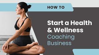 Key Steps to Building a Thriving Health and Wellness Coaching Business