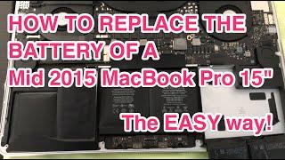 Mid 2015 MacBook Pro Retina Battery Replacement 15" - The EASY way!  Tips and tricks!