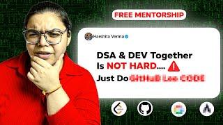 DSA & Dev Together Is EASY— If You Follow This Plan (FREE MENTORSHIP)