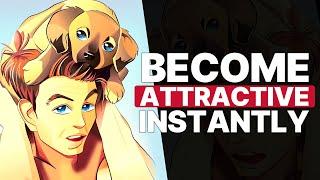 Become Attractive Instantly | Best Habits That Will Make You Attractive