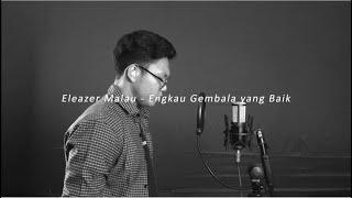 Cover - Engkau Gembala Yang Baik (Eleazer Malau)