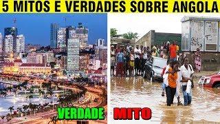 5 COISAS QUE NÃO SÃO VERDADES SOBRE ANGOLA