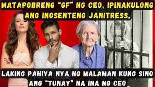 MATAPOBRENG "GF" NG CEO, IPINAKULONG ANG INOSENTENG JANITRESS,LAKING PAHIYA NYA NG MALAMAN KUNG SINO