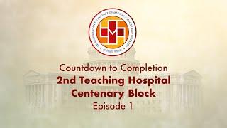 Countdown to Completion | Centenary Block Construction - Episode 1