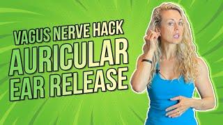 Vagus Nerve Hack | Auricular Ear Release