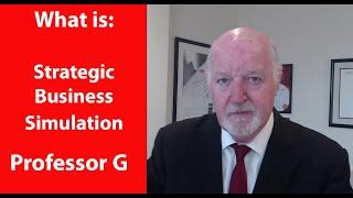 What is Strategic Business Simulation - Professor G MBA TV