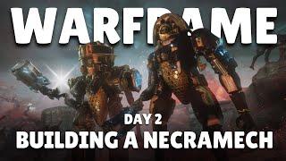 Building my first Necramech in WARFRAME (Day 2)! Get in here!