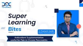 Medical Gastroenterology - Antioxidant Supplementation | Dr. Prashanth Gandhi | Super Learning Bites