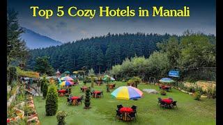 Top 5 Cozy Hotels in Manali India | perfect weekend resorts and hotels around Manali