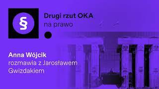 Podcast „Drugi rzut OKA”: Co zrobić, żeby sądy były dla obywateli?