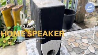 How to NOT Convert an Abandoned Single Passive Home Speaker