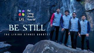 BE STILL (OFFICIAL VIDEO) | THE LIVING STONES QUARTET