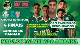 PALMEIRAS COM PENDURADOS !!! OLHO NA TERÇA !! JOGO PERIGOSO AMANHA !!!