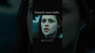 Edward save bella #twilight #twilightsaga #edward #bella #hollywood #shorts #fyp