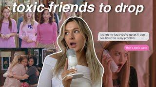 10 toxic friends you NEED to drop right now ( friendship breakups and everything in between )