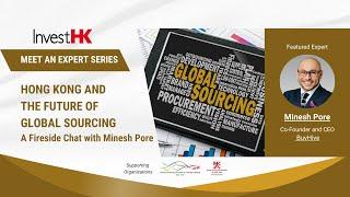 Hong Kong & the Future of Global Sourcing - A Fireside Chat with Minesh Pore |  Jul 23, 2024