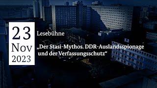 Lesebühne: „Der Stasi-Mythos. DDR-Auslandsspionage und der Verfassungsschutz“