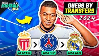 GUESS THE PLAYER BY THEIR TRANSFERS | QUIZ FOOTBALL TRIVIA 2024