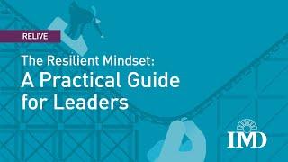 The Resilient Mindset: A Practical Guide for Leaders