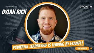 Powerful Leadership is Leading By Example with Dylan Rich at Automated Revenue