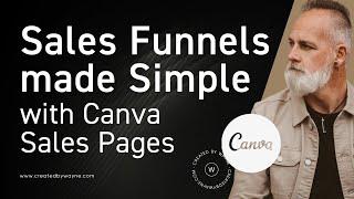 The Secret to Understanding Sales Funnels - with Canva Sales Pages