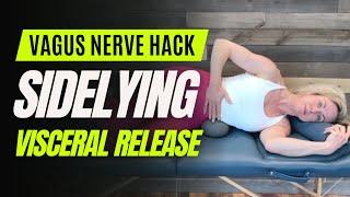 Vagus Nerve Hack | Side Lying Visceral Release | somatic exercise