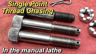 Single Point Thread Chasing on a Manual Lathe