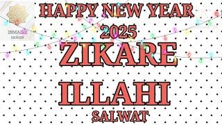 ZIKAR'E  ILLAHI | SALWAT| HAPPY NEW YEAR 2025| BY ISMAILI MOMIN 