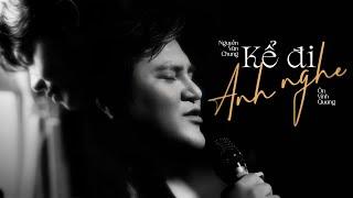 KỂ ĐI ANH NGHE - ÔN VĨNH QUANG x NGUYỄN VĂN CHUNG | Official Lyrics Video